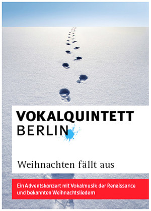 Vokalquintett Berlin: 'Weihnachten fällt aus' -  Ein Adventskonzert mit Vokalmusik der Renaissance und bekannten Weihnachtsliedern
