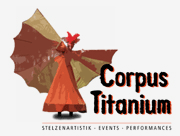 Corpus-Titanium - Stelzen-Performances Corpus-Titanium - Stelzen-Performances